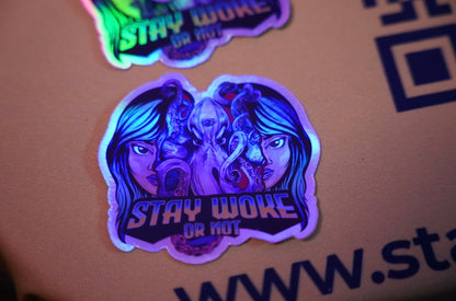 Stay Woke or Not Holographic Sticker