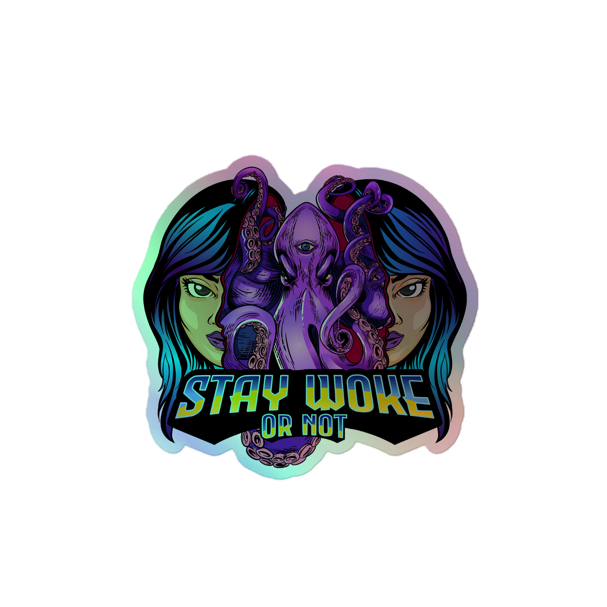 Stay Woke or Not Holographic Sticker