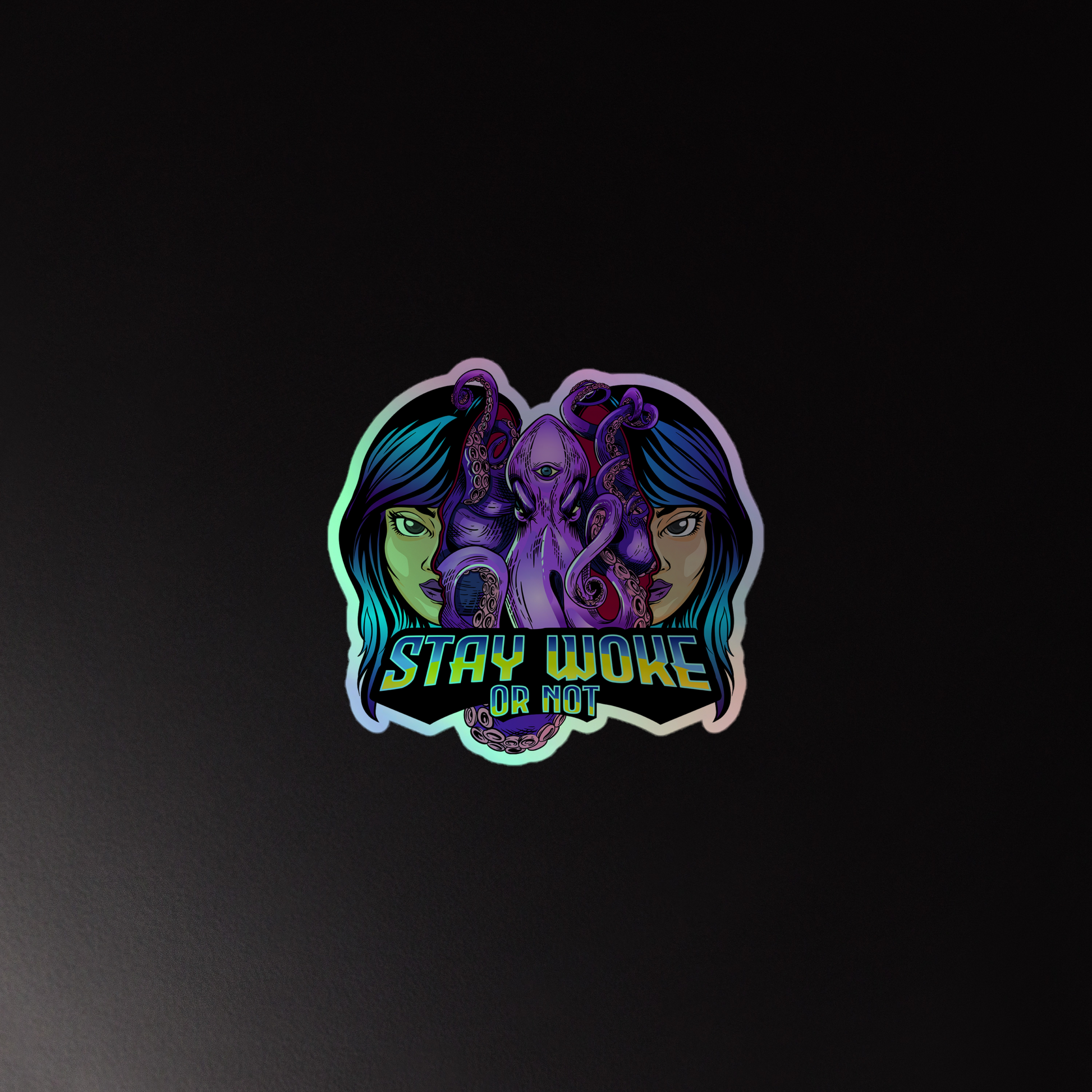 Stay Woke or Not Holographic Sticker